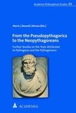 From the Pseudopythagorica to the Neopythagoreans: Further Studies on the Texts Attributed to Pythagoras and the Pythagoreans