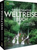 Das ultimative Weltreisebuch: 500 Reisen, die Sie nie vergessen werden