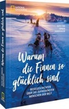 Warum die Finnen so glücklich sind: Reisegeschichten über die zufriedensten Menschen der Welt