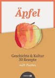 Äpfel, m. Poster: Geschichte & Kultur. 30 Rezepte