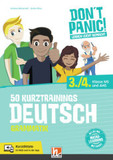 DON'T PANIC! Lernen leicht gemacht, 50 Kurztrainings Deutsch: Grammatik 3./4. Klasse MS und AHS
