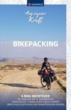 KOMPASS Aus eigener Kraft - Bikepacking: 6 Bike Abenteuer