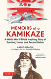 Memoirs of a Kamikaze: A World War II Pilot's Inspiring Story of Survival, Honor and Reconciliation
