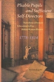 Pliable Pupils and Sufficient Self?Directors ? Narratives of Female Education by Five British Women Writers, 1778?1814