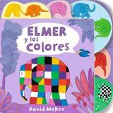 Elmer y los Colores = Elmer's Colours: Tabbed Board Book