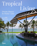 Tropical Living: Dream Houses in Punta Cana