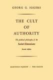 The Cult of Authority: The Political Philosophy of the Saint-Simonians