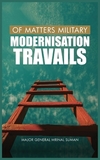 Of Matters Military: Modernisation Travails