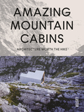 Amazing Mountain Cabins: Architecture Worth the Hike