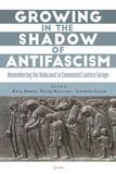 Growing in the Shadow of Antifascism: Remembering the Holocaust in State-Socialist Eastern Europe