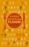 Egyptian Flavors: 50 Recipes