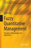 Fuzzy Quantitative Management: Principles, Methodologies and Applications