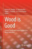 Wood is Good: Current Trends and Future Prospects in Wood Utilization