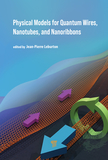 Physical Models for Quantum Wires, Nanotubes, and Nanoribbons