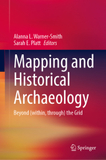 Mapping and Historical Archaeology: Beyond (within, through) the Grid