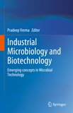 Industrial Microbiology and Biotechnology: Emerging concepts in Microbial Technology