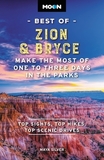 Moon Zion & Bryce: With Arches, Canyonlands, Capitol Reef, Grand Staircase-Escalante & Moab: Hiking & Biking, Stargazing, Scenic Drives