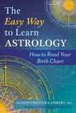 The Easy Way to Learn Astrology: How to Read Your Birth Chart