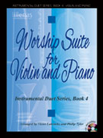 Worship Suite for Violin and Piano - Book/CD Combo: Instrumental Duet Series, Book 4 [With CD (Audio)]