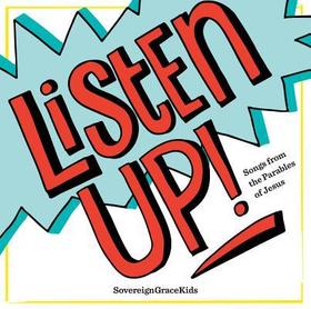 Listen Up! Songs from the Parables of Jesus Listen Up! Songs from the Parables of Jesus