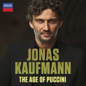 Jonas Kaufmann - The Age of Puccini, 1 Audio-CD Jonas Kaufmann - The Age of Puccini, 1 Audio-CD