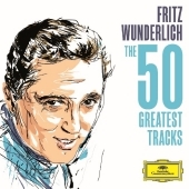 Fritz Wunderlich: The 50 Greatest Tracks, 2 Audio-CD Fritz Wunderlich: The 50 Greatest Tracks, 2 Audio-CD