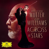 Anne-Sophie Mutter & John Williams - Across the Stars, 1 Audio-CD Anne-Sophie Mutter & John Williams - Across the Stars, 1 Audio-CD