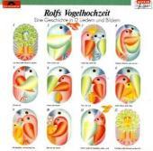Rolfs Vogelhochzeit, 1 Audio-CD: Eine Geschichte in 12 Liedern und Bildern Rolfs Vogelhochzeit, 1 Audio-CD: Eine Geschichte in 12 Liedern und Bildern