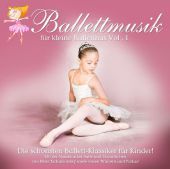 Ballettmusik für kleine Ballerinas. Vol.1, 1 Audio-CD Ballettmusik für kleine Ballerinas. Vol.1, 1 Audio-CD