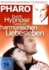 Durch Hypnose zurück zum harmonischen Liebesleben, DVD Durch Hypnose zurück zum harmonischen Liebesleben, DVD