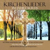 Kirchenlieder im Jahreskreis, 1 Audio-CD Kirchenlieder im Jahreskreis, 1 Audio-CD