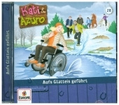 Kati & Azuro - Aufs Glatteis geführt, 1 Audio-CD Kati & Azuro - Aufs Glatteis geführt, 1 Audio-CD