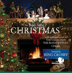 The Bible Story of Christmas: Narrated by Bing Crosby The Bible Story of Christmas: Narrated by Bing Crosby