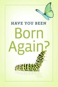 Have You Been Born Again?: 25-Pack Tracts Have You Been Born Again?: 25-Pack Tracts