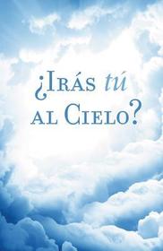 Iras Tu Al Cielo? Iras Tu Al Cielo?