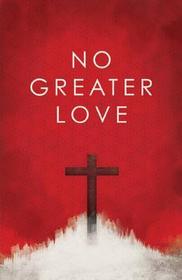 No Greater Love: 25-Pack Tracts No Greater Love: 25-Pack Tracts