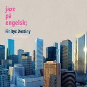 Jazz Pa Engelsk: Finitys Destiny, 1 Audio-CD Jazz Pa Engelsk: Finitys Destiny, 1 Audio-CD