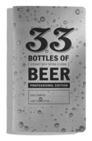 33 Bottles of B-Professional/E: Beer-Proof (Waterproof) Pocket Beer Journal 33 Bottles of B-Professional/E: Beer-Proof (Waterproof) Pocket Beer Journal