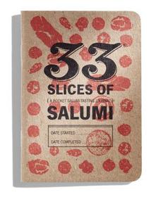 33 Slices of Salumi: Pocket Salumi Journal 33 Slices of Salumi: Pocket Salumi Journal