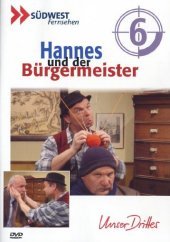 Hannes und der Bürgermeister. Nr.6, 1 DVD Hannes und der Bürgermeister. Nr.6, 1 DVD