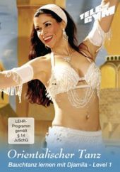 Orientalischer Tanz, 1 DVD: Bauchtanz lernen mit Djamila - Level 1