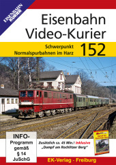 Eisenbahn Video-Kurier. Tl.152, DVD-Video: Normalspurbahnen im Harz. DE Eisenbahn Video-Kurier. Tl.152, DVD-Video: Normalspurbahnen im Harz. DE