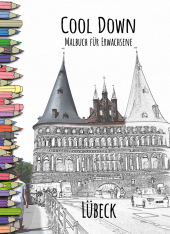 Cool Down | Malbuch für Erwachsene: Lübeck Cool Down | Malbuch für Erwachsene: Lübeck