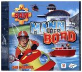 Feuerwehrmann Sam - Mann über Bord, 1 Audio-CD, 1 Audio-CD: Das Hörspiel