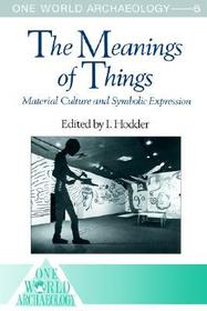 The Meanings of Things: Material Culture and Symbolic Expression