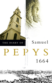 THE DIARY OF SAMUEL PEPYS: Volume V – 1664: Volume V - 1664