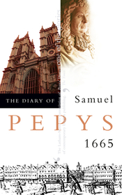THE DIARY OF SAMUEL PEPYS: Volume VI – 1665: Volume VI - 1665