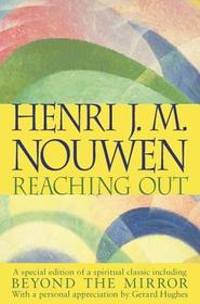 Reaching Out: A Special Edition of the Spiritual Classic Including Beyond the Mirror
