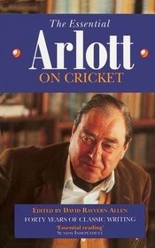 THE ESSENTIAL ARLOTT ON CRICKET