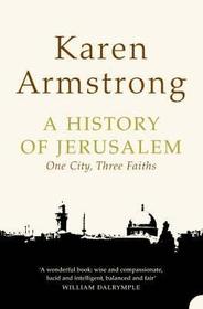 A HISTORY OF JERUSALEM: One City, Three Faiths
